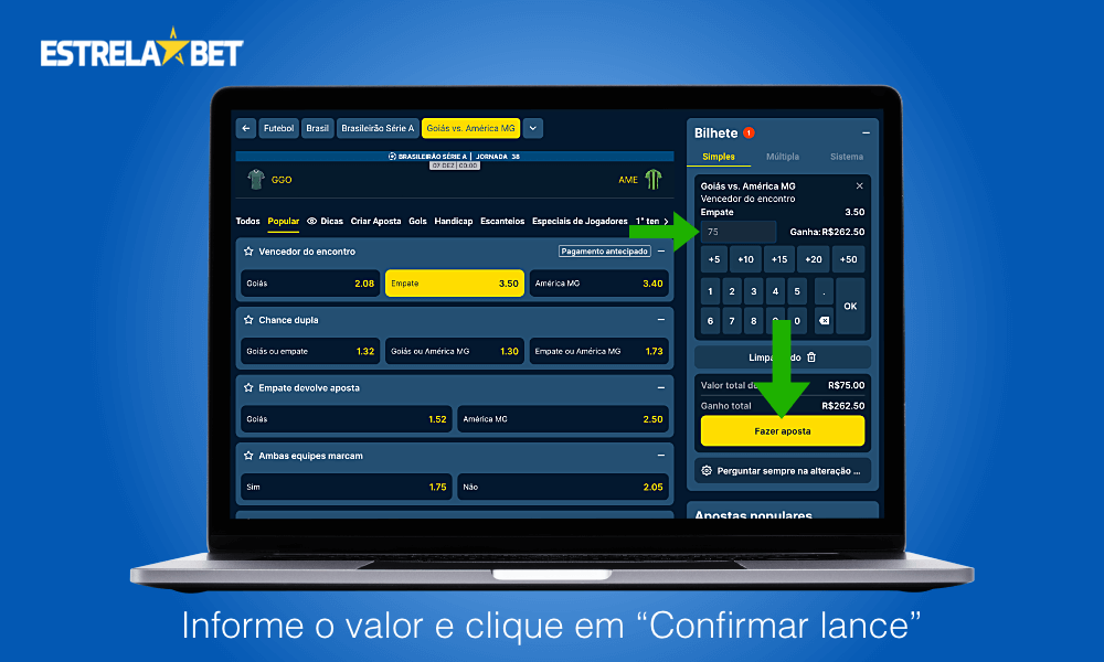 Insira o valor da aposta e depois confirme, após o que sua aposta na partida será aceita pela Estrela Bet e você só precisa esperar a partida terminar