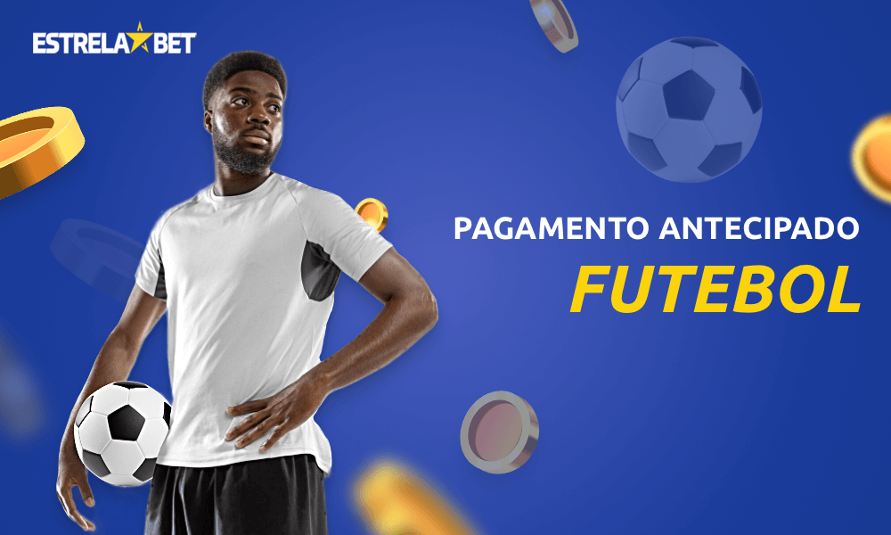 Pagamento antecipado futebol no Estrelabet