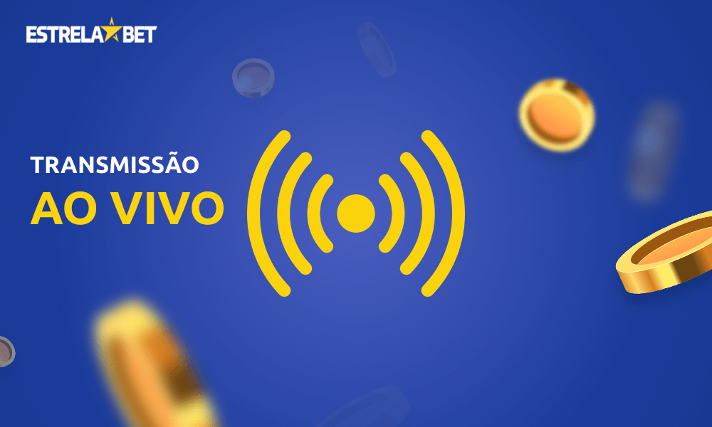 Transmissao ao vivo no estrelabet